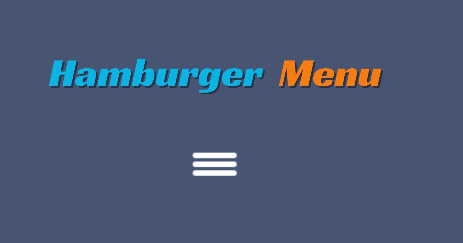 Building a Hamburger Menu with HTML, CSS, and JavaScript