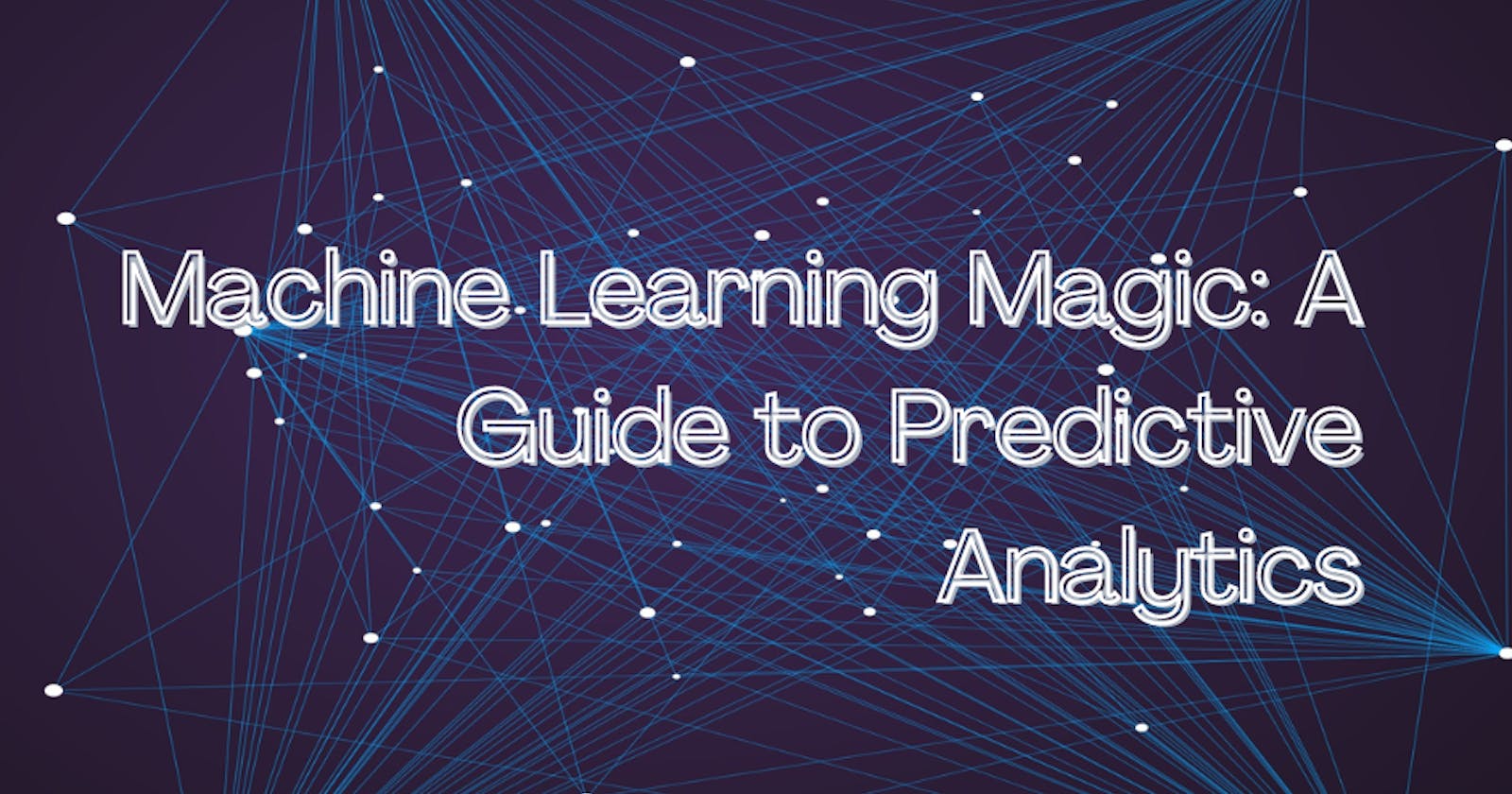 Machine Learning Magic: A Guide to Predictive Analytics