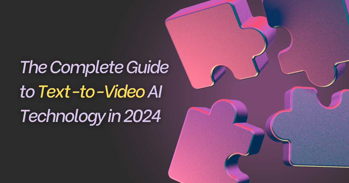 The Complete Guide to Text-to-Video AI Technology: Transforming Content Creation in 2024