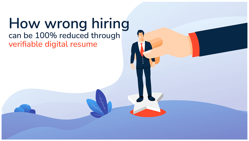 6 how wrong hiring can be 100% reduced through verifiable digital resume
