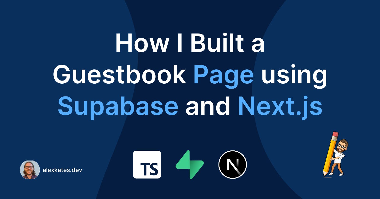 How I Built a Guestbook Page using Supabase and Next.js