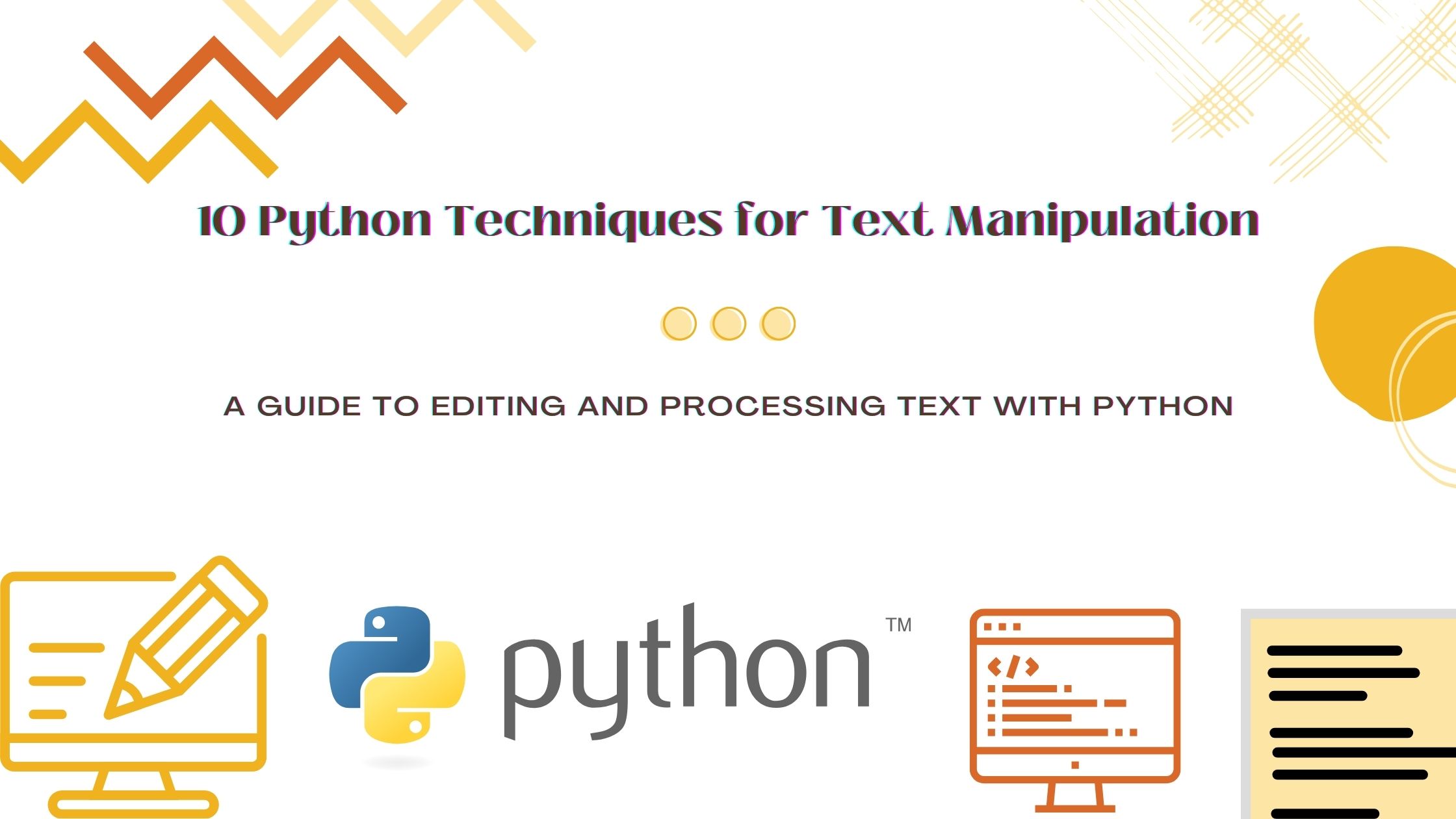 10 Python Techniques for Text Manipulation