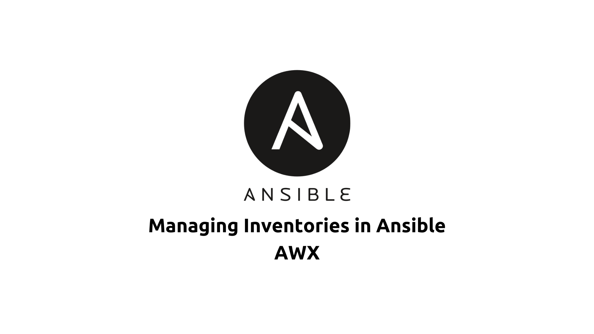 Managing Inventories in Ansible AWX