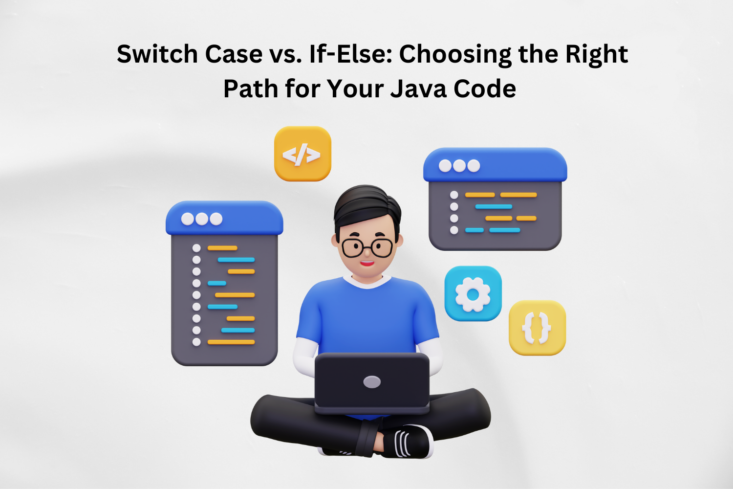 Switch Case vs. If-Else: Choosing the Right Path for Your Java Code
