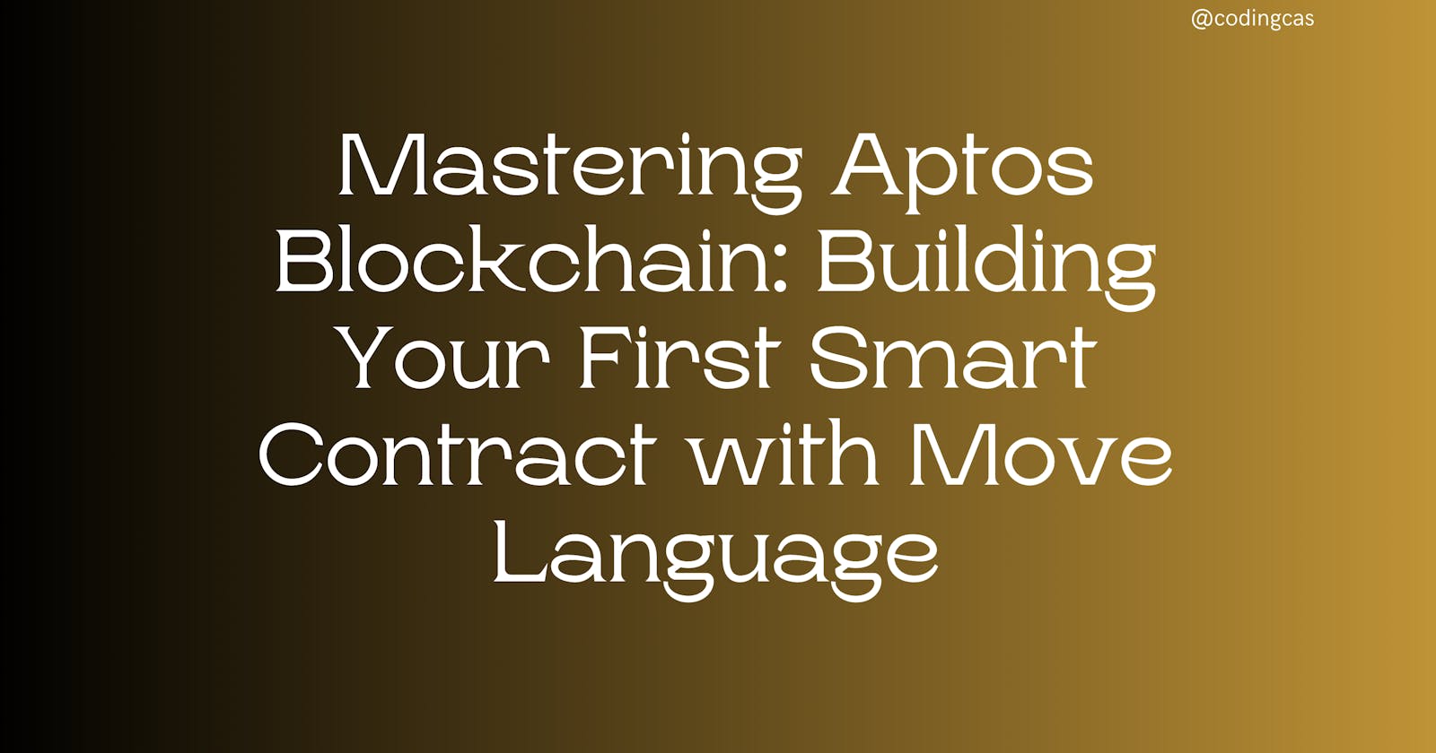 Mastering Aptos Blockchain: Building Your First Smart Contract with Move Language