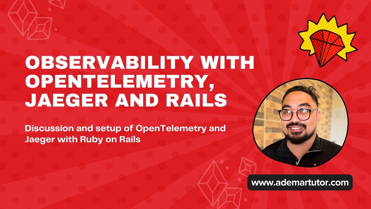 Observability with OpenTelemetry, Jaeger, and Rails