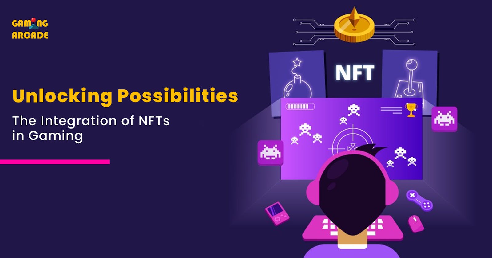 Unlocking Possibilities: The Integration of NFTs in Gaming