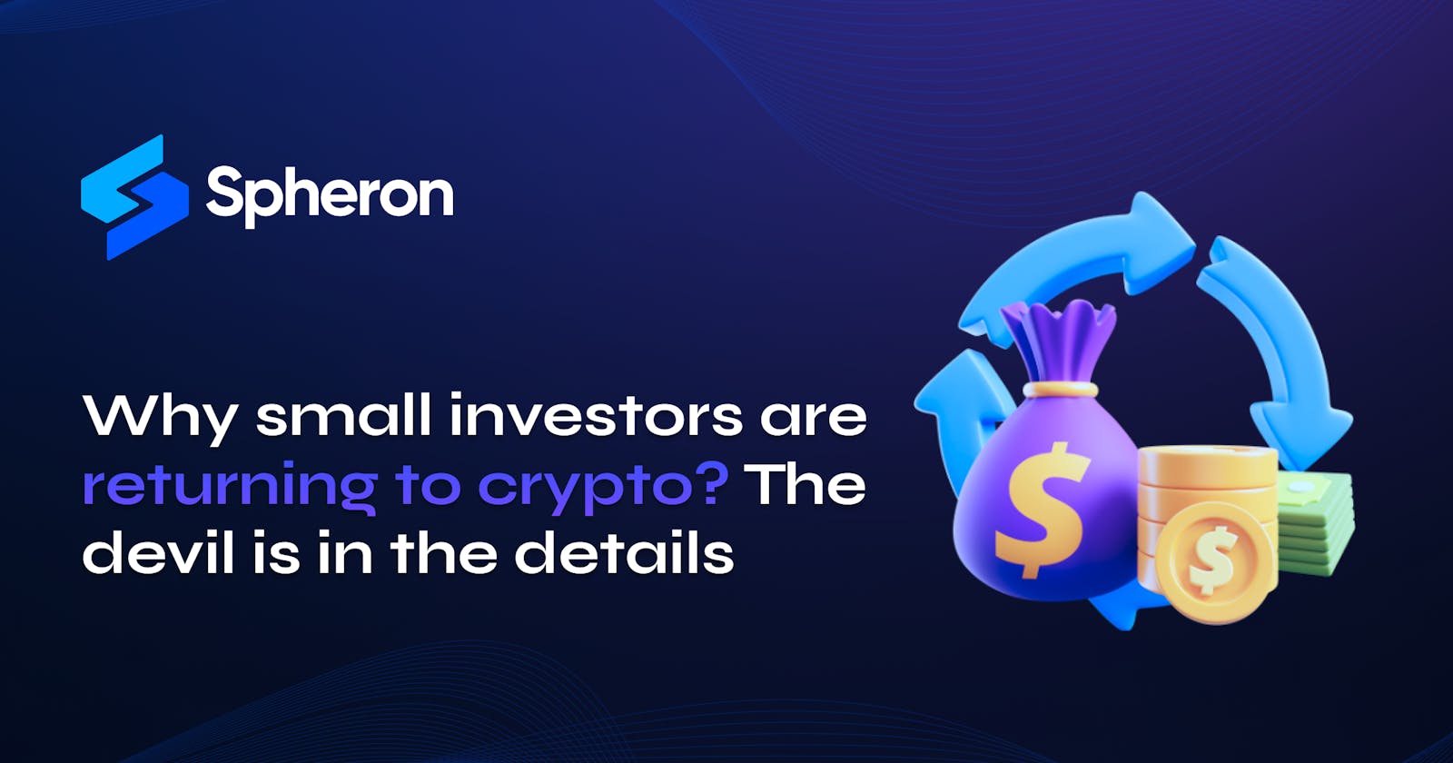 Why small investors are returning to cryptocurrency?