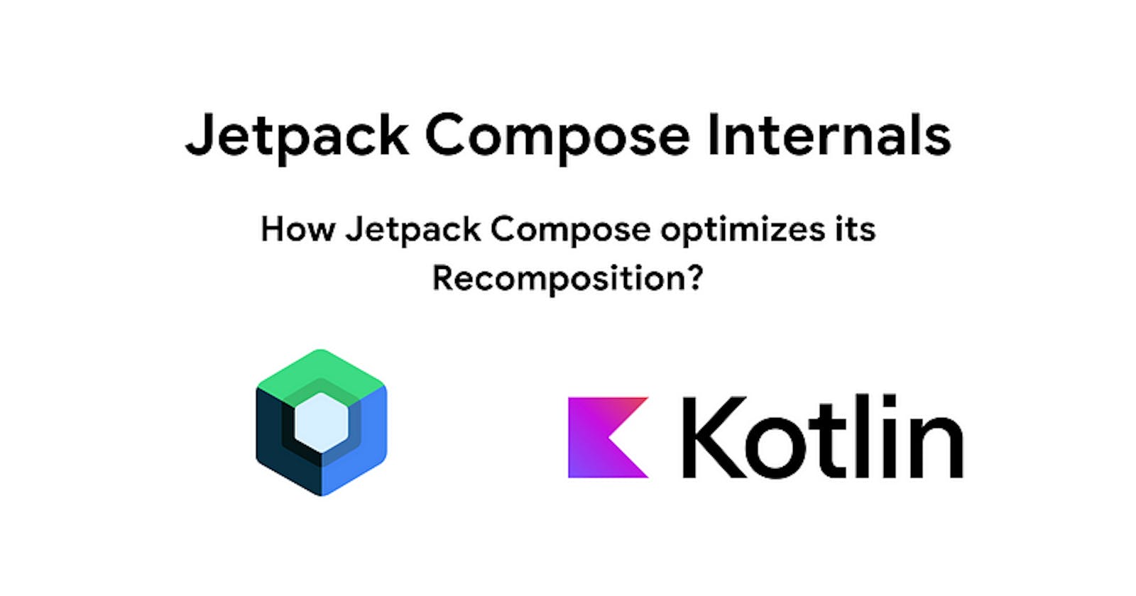 How Jetpack Compose optimizes its Recomposition?