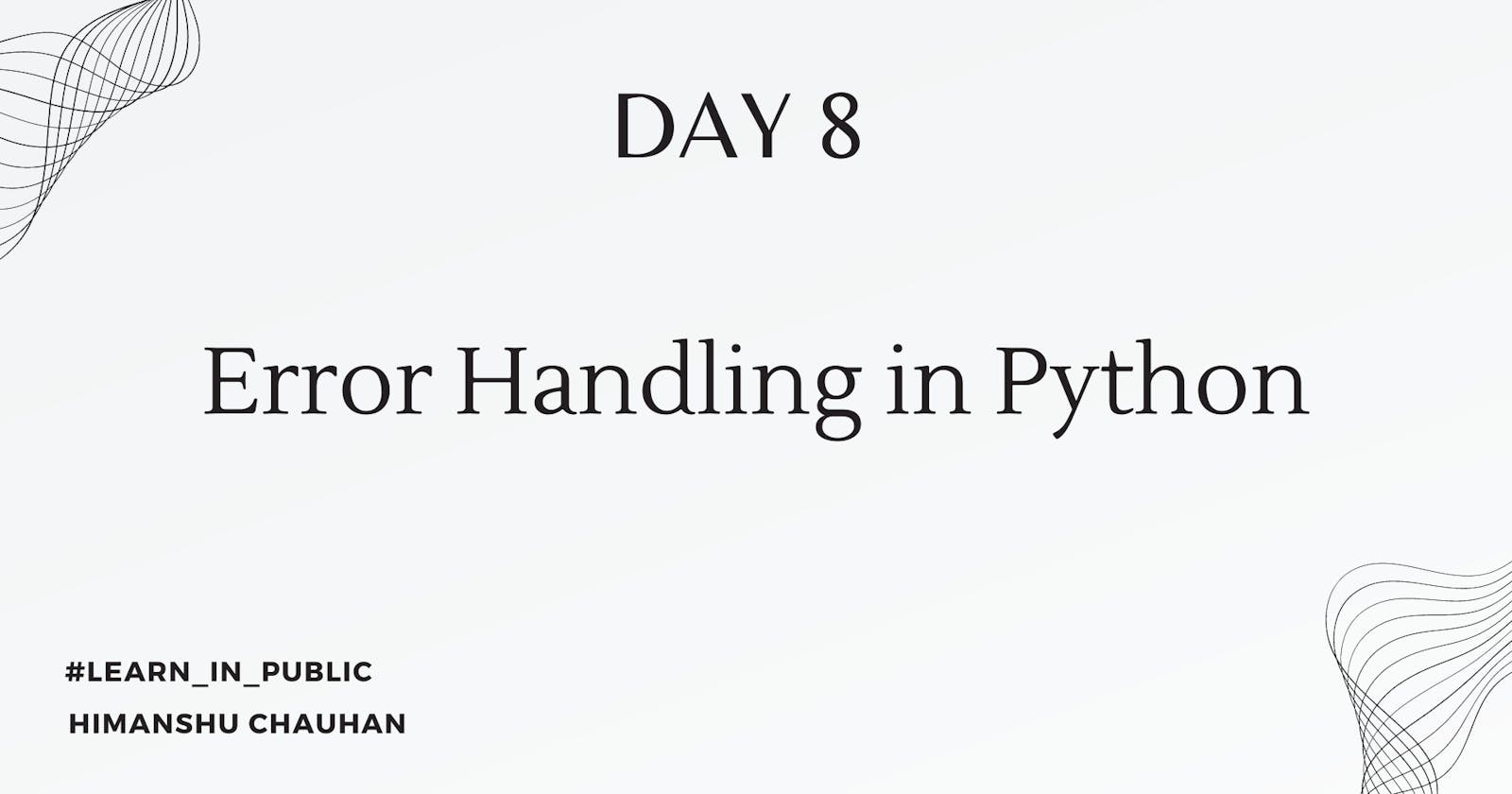 Day 8: Error Handling in Python