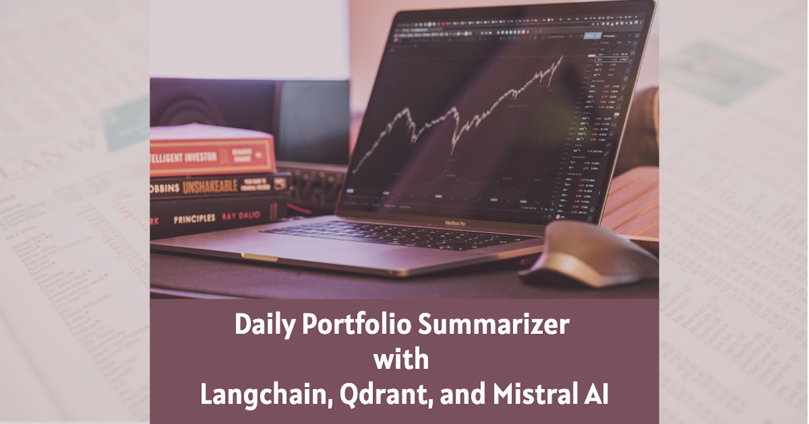 Daily Portfolio Summarizer with Langchain, Qdrant, and Mistral AI
