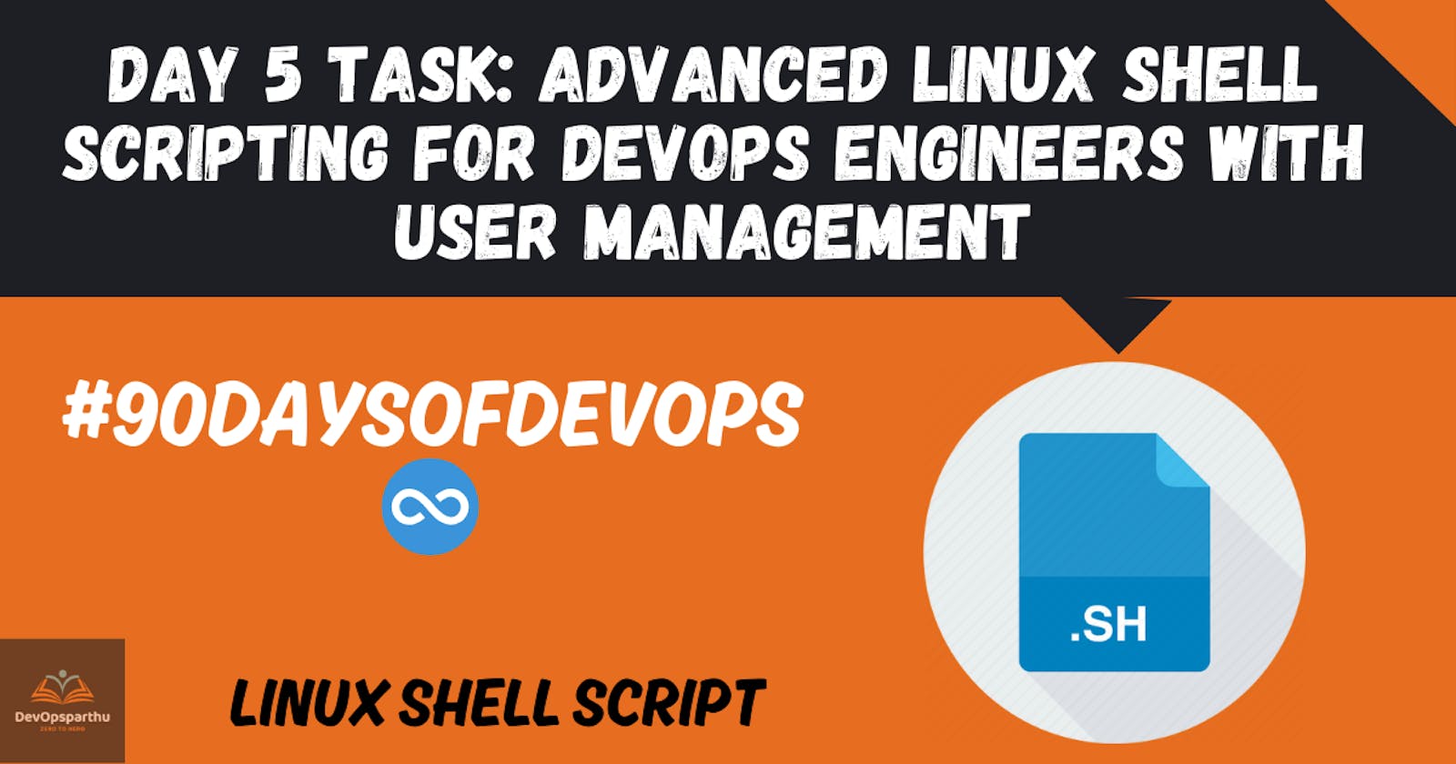 Day 5 Task: Advanced Linux Shell Scripting for DevOps Engineers with User management 🐧