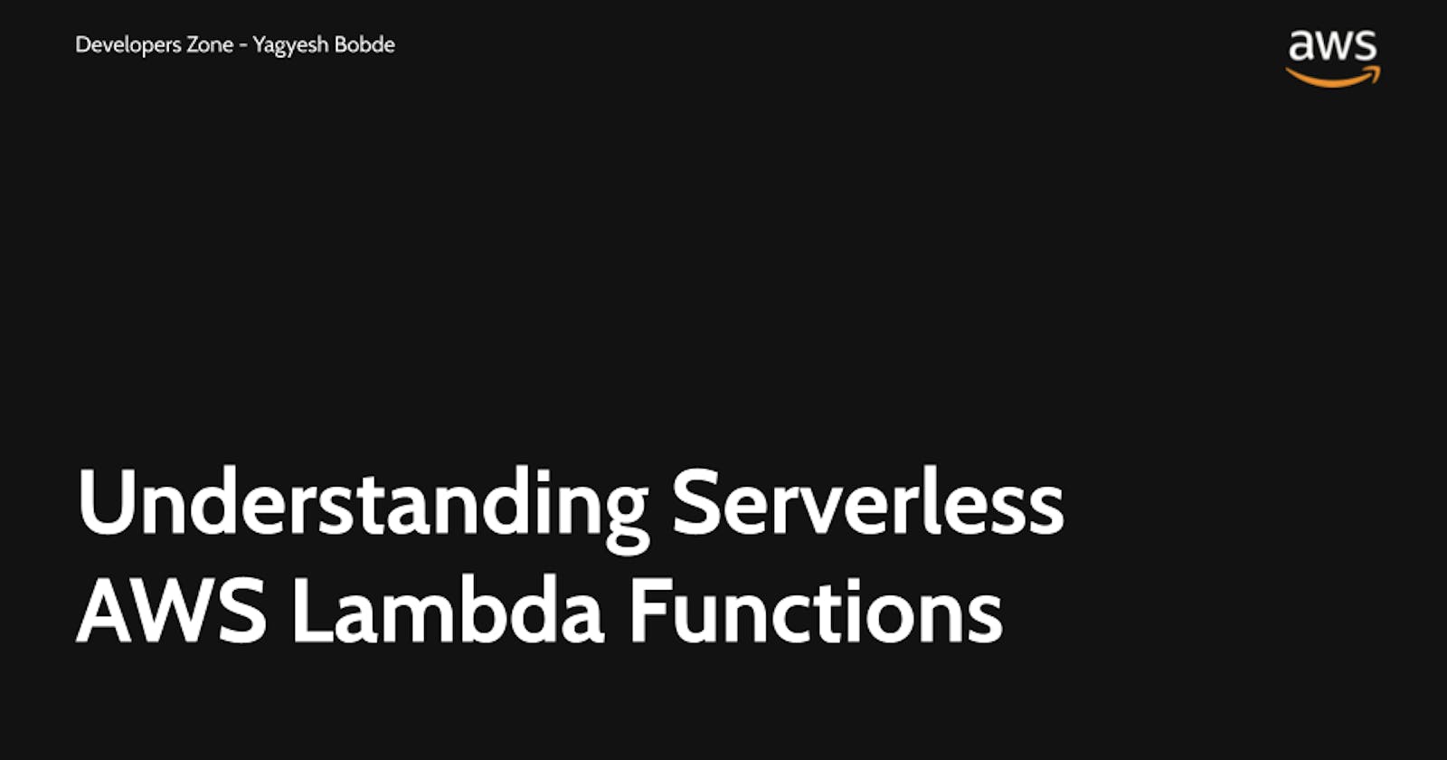 Understanding Serverless Architecture & AWS Lambda Functions