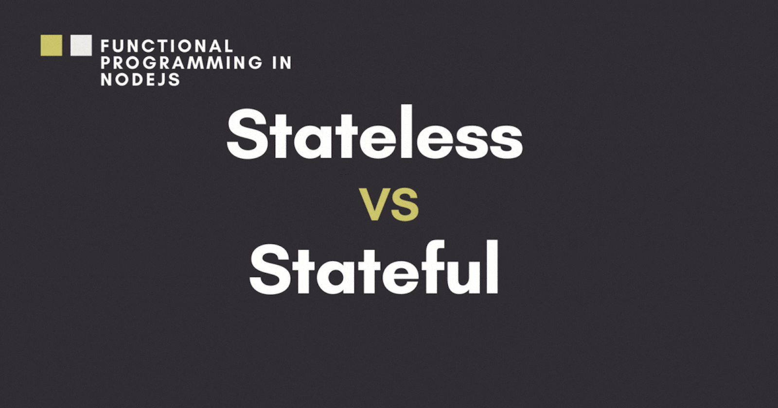 Understanding Stateless and Stateful Functions in Functional Programming: A Deep Dive with JavaScript Examples