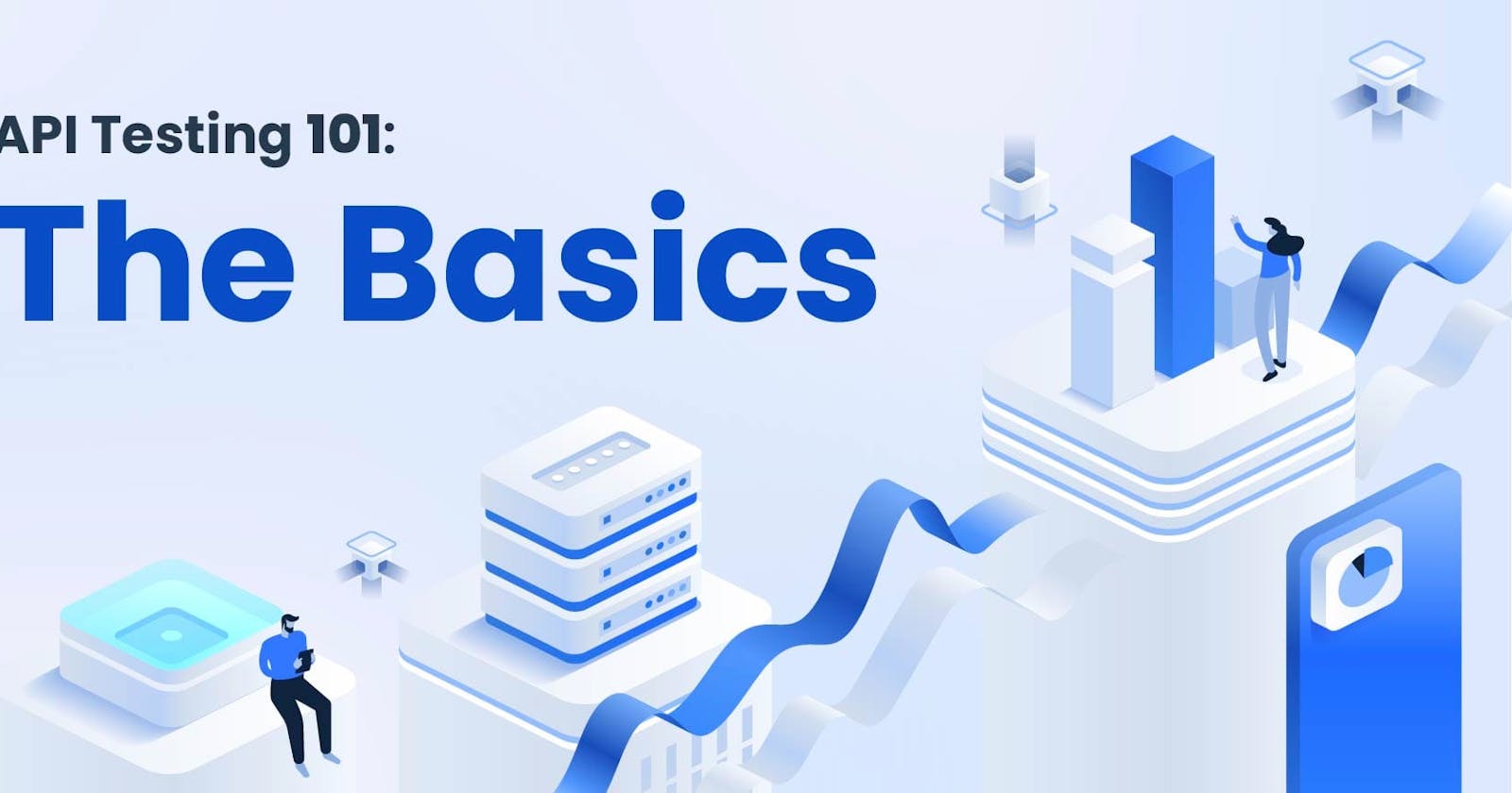 API Testing 101: The Basics