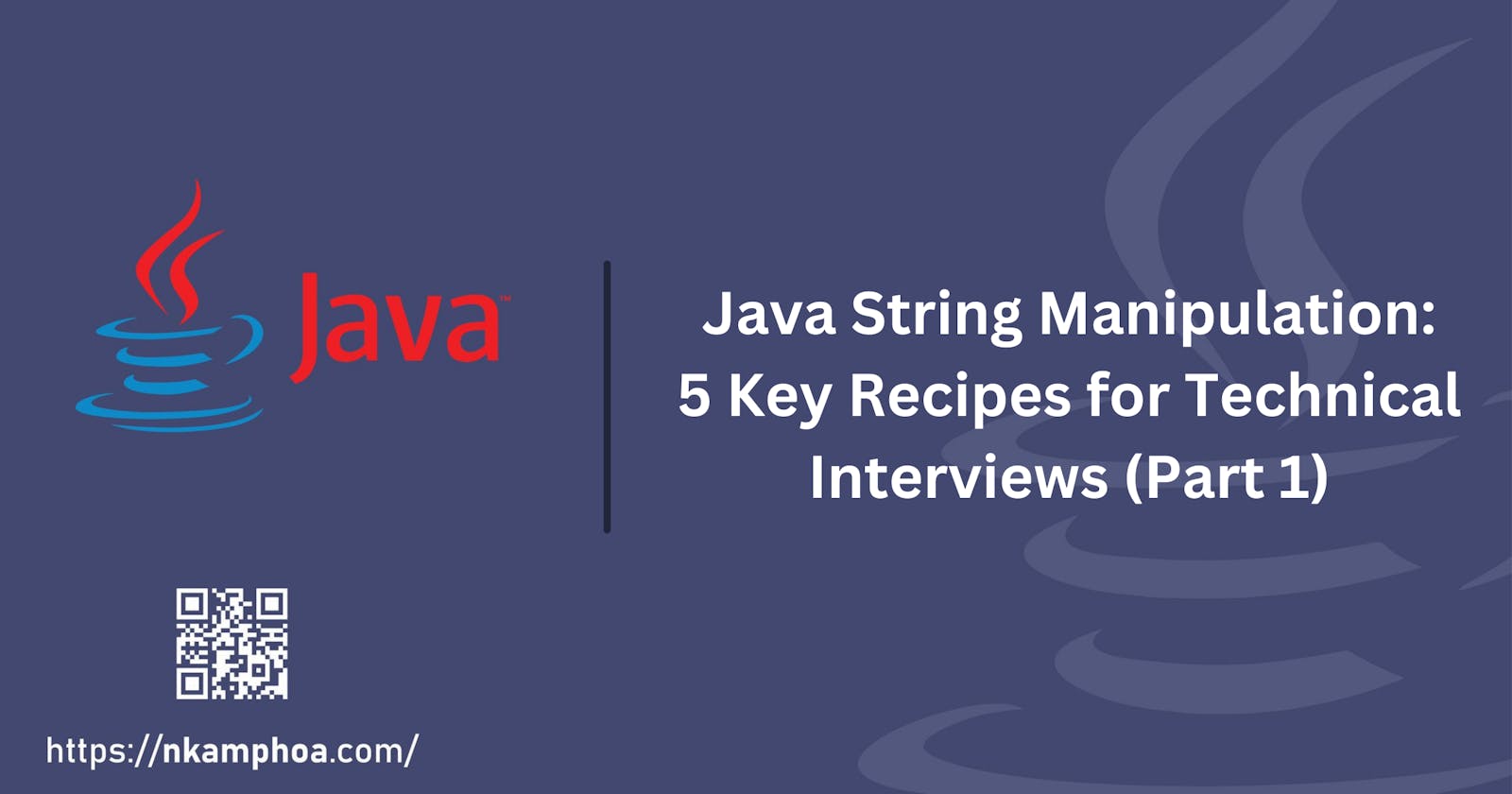 Java String Manipulation: 5 Key Recipes for Technical Interviews (Part 1)