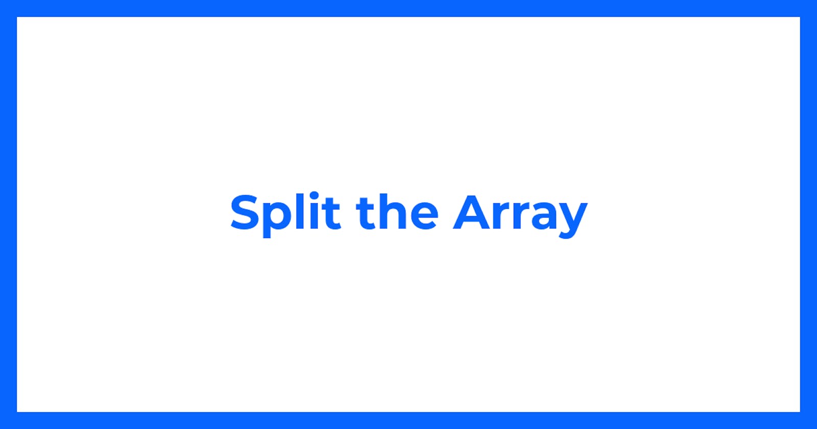 Split the Array