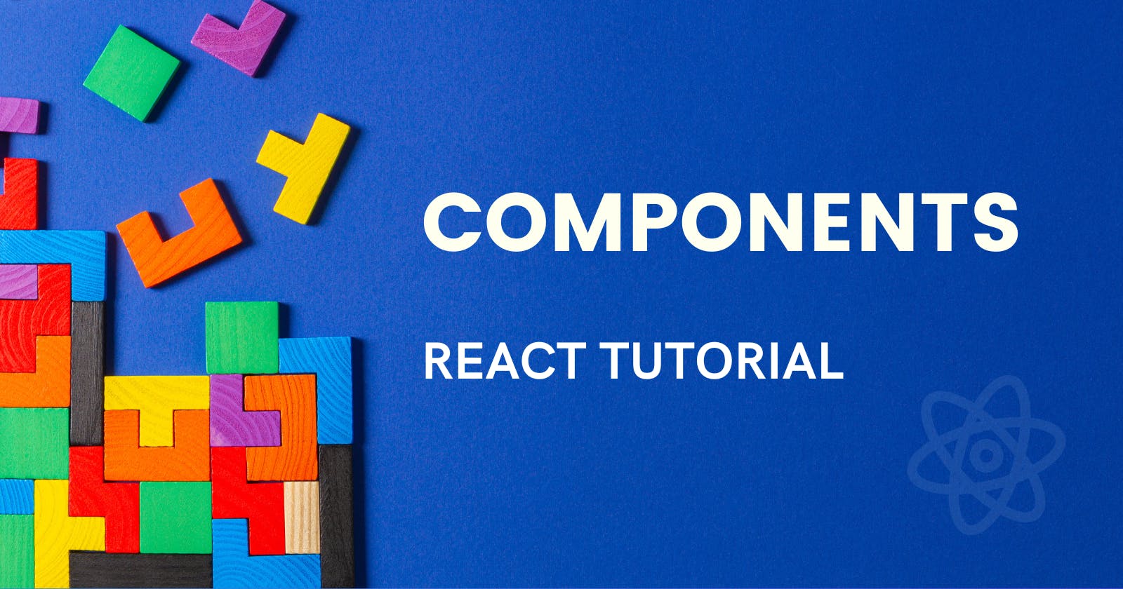 Components: The building blocks in React