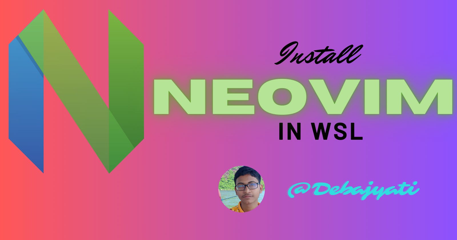 How to Install Neovim v0.9+ in WSL