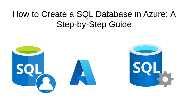 How to Create a SQL Database in Azure: A Step-by-Step Guide