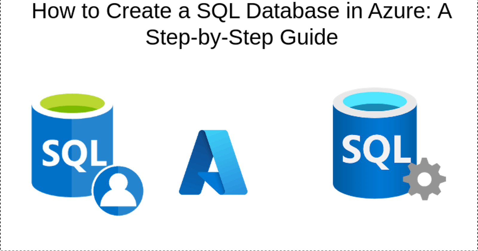 How to Create a SQL Database in Azure: A Step-by-Step Guide