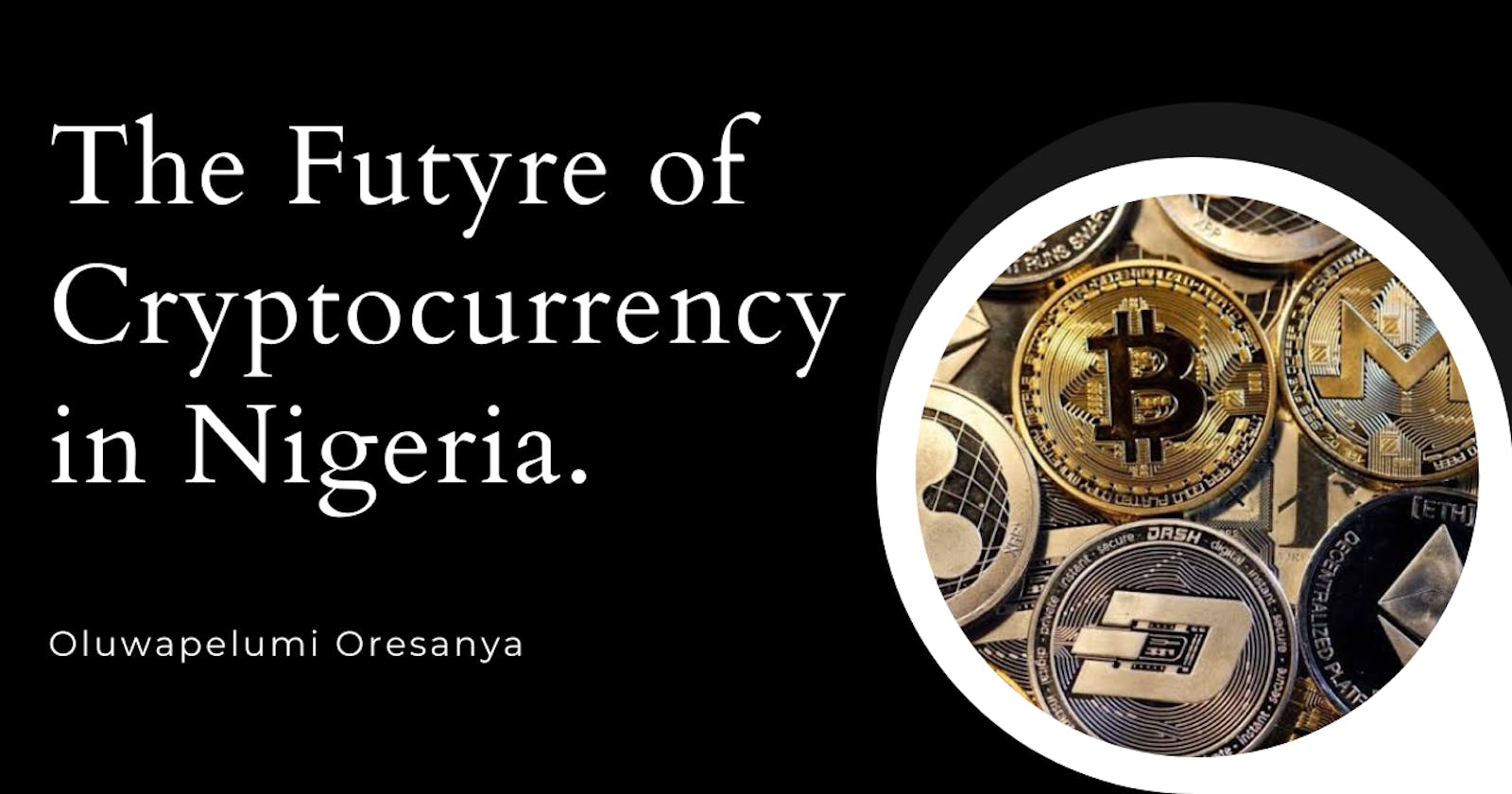 The Future of Cryptocurrency in Nigeria.