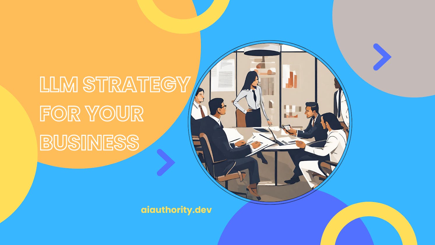 Cover Image for How to guide : LLM strategy for your business