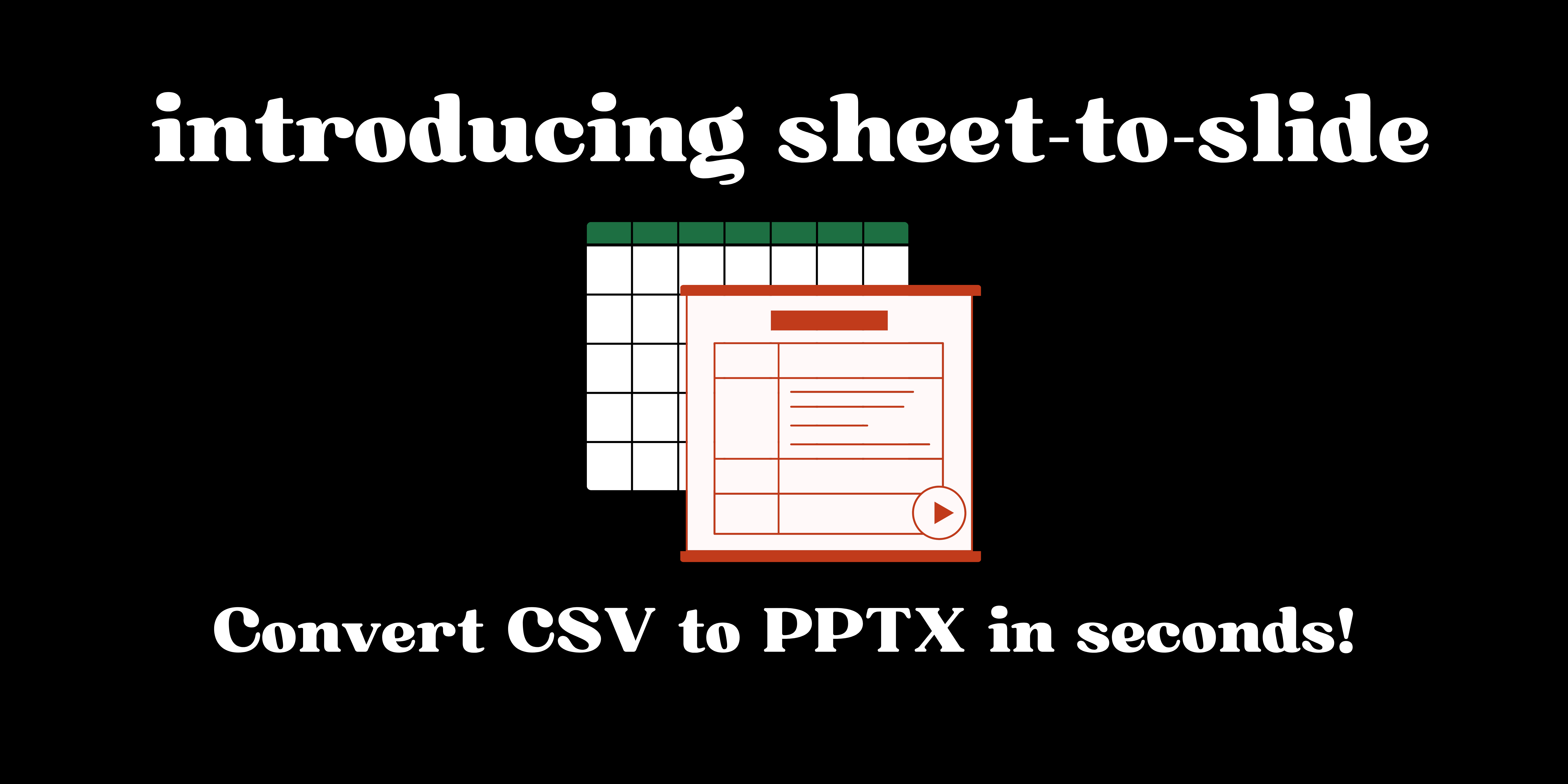 Introducing Sheet2Slide: Convert tables to slides at ease