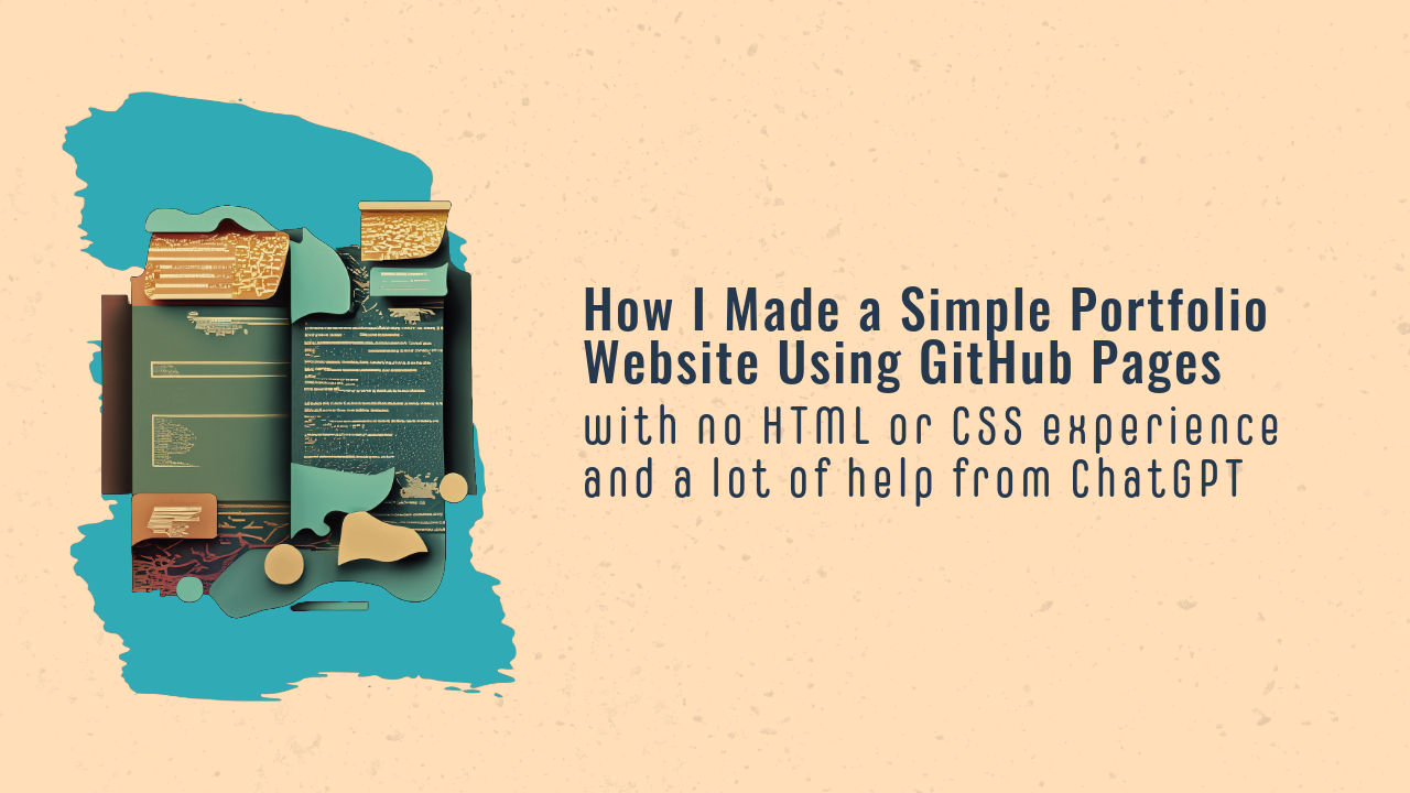 How I  Made a Simple Portfolio Website Using GitHub Pages
