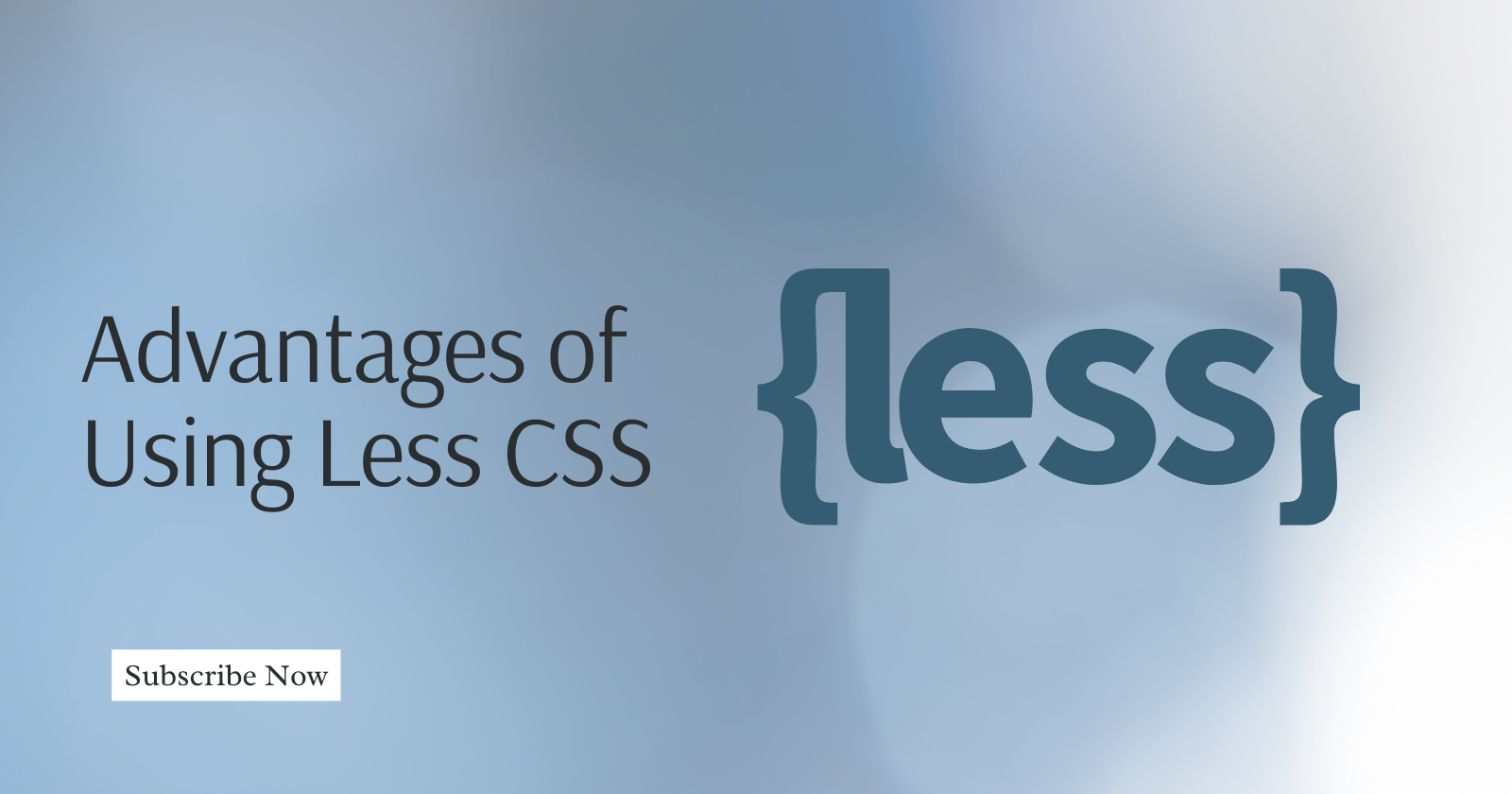 The Advantages of Using Less CSS for Your Web Projects