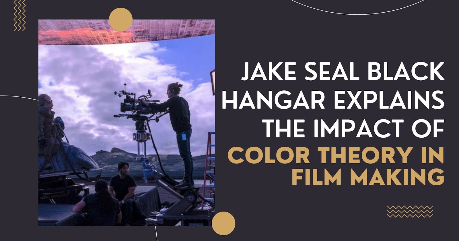 Jake Seal Black Hangar Explains The Impact of Color Theory in Film Making