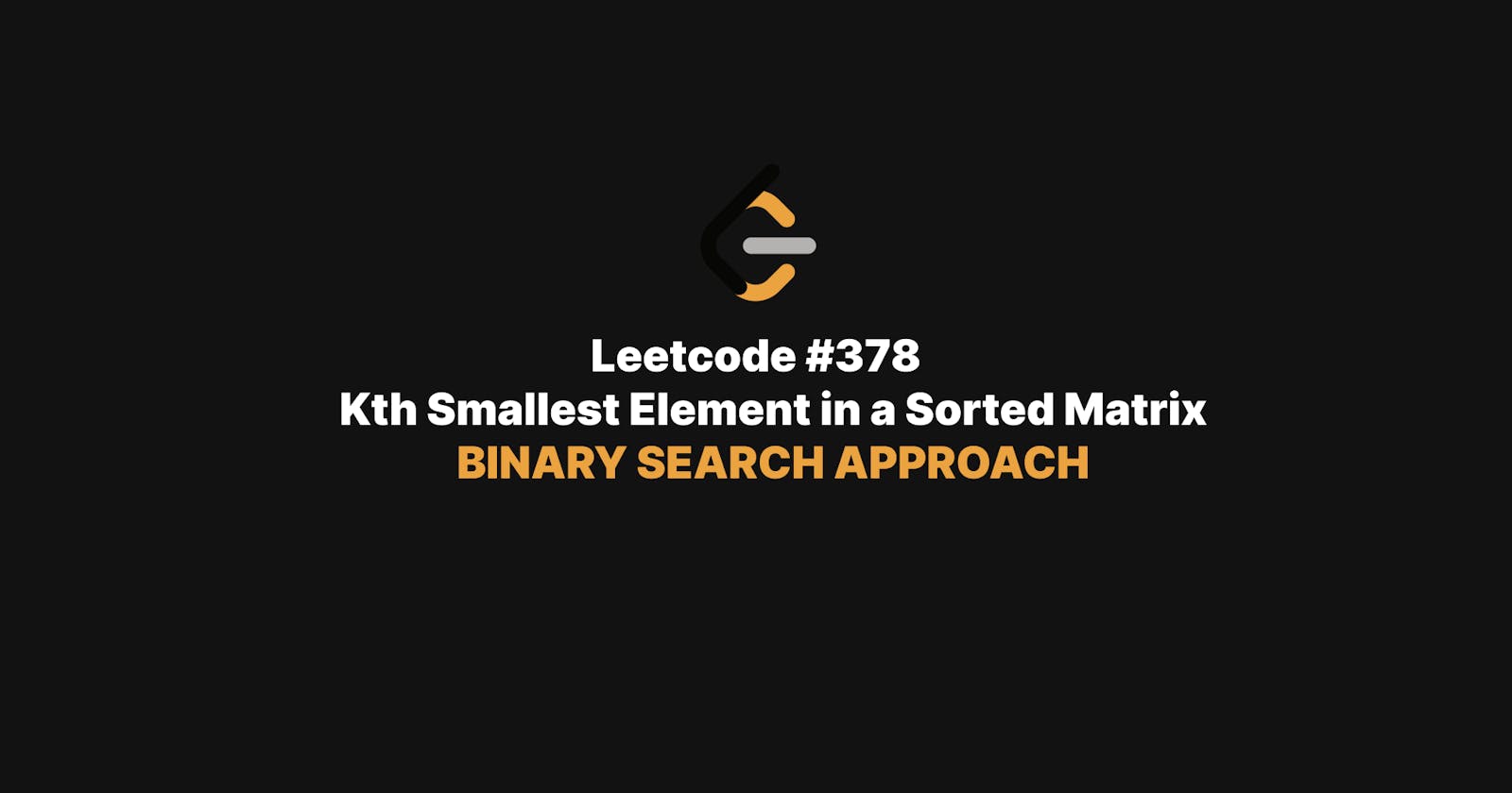 Kth Smallest Element in a Row-wise and Column-wise Sorted Matrix
