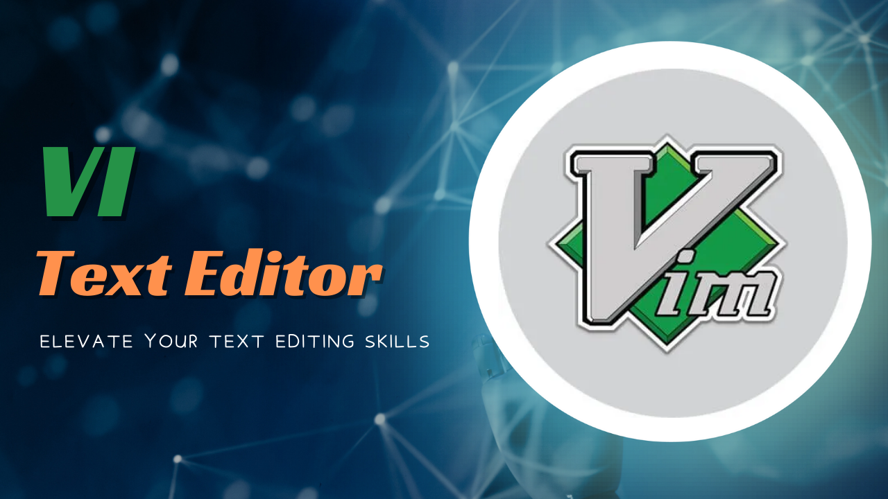 Mastering VI Editor: Unleashing Efficient Text Editing in Linux