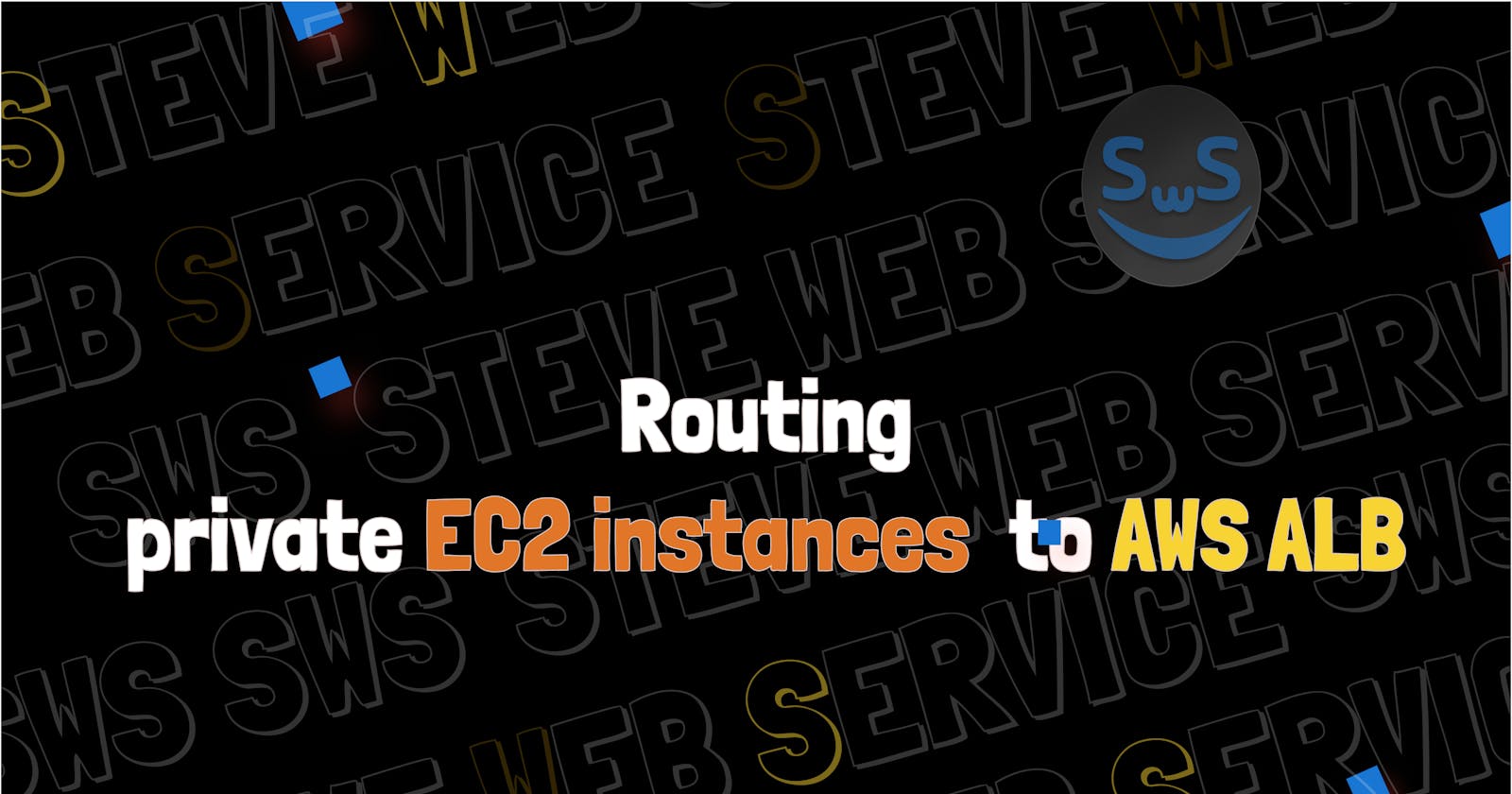 SWS Console: Routing multiple private EC2 instances to AWS ALB.