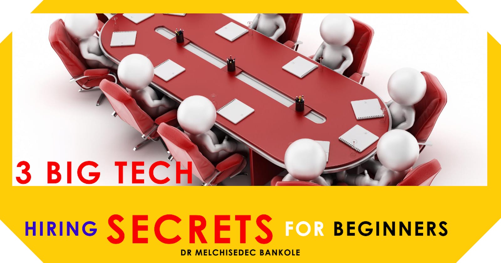 3 Big Tech Hiring Secrets You Need To Know  As A Beginner
