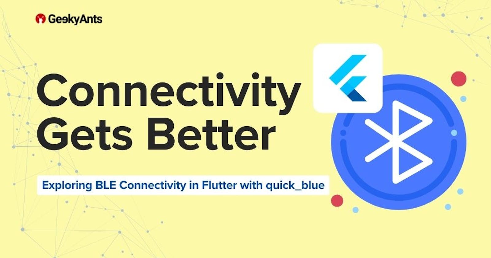 Exploring Bluetooth Low Energy Connectivity in Flutter Using quick_blue