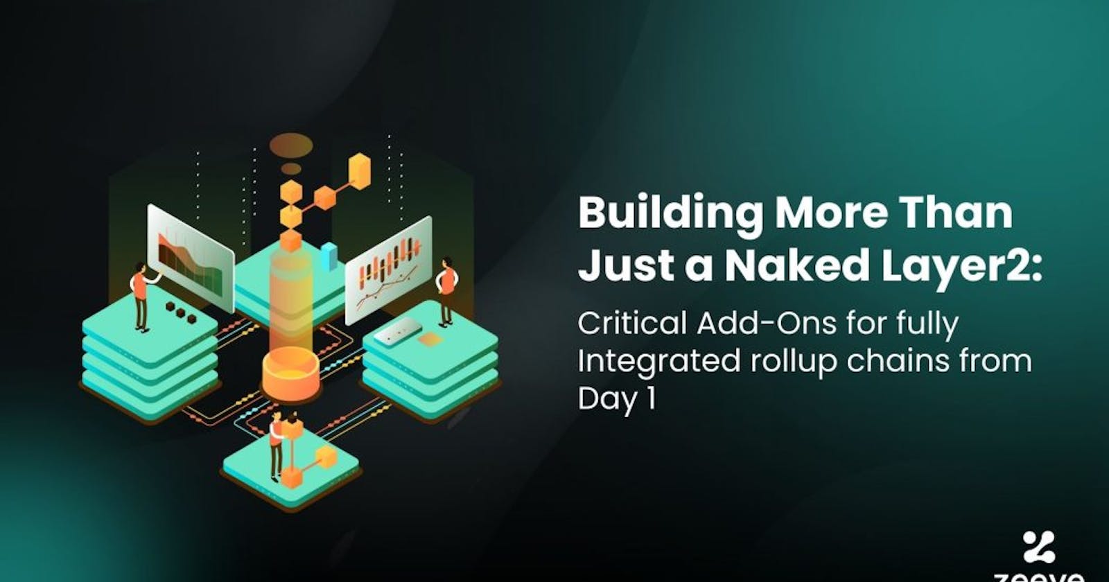 Rollup add-ons: Build more than just a naked L2 with critical integrations from day1