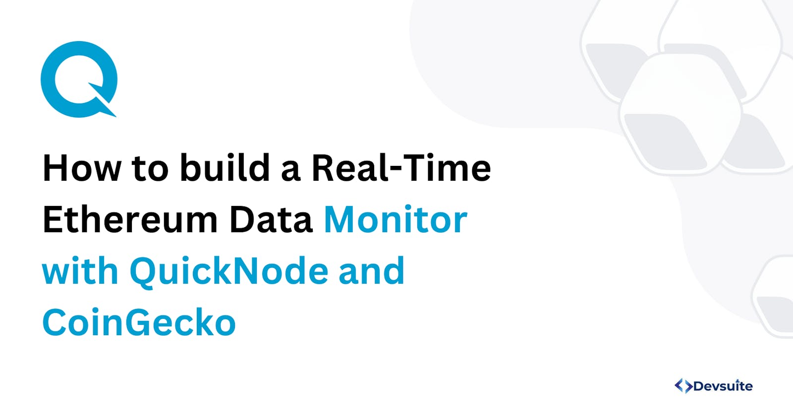 How to Build a Real-Time Ethereum Data Monitor with QuickNode and CoinGecko