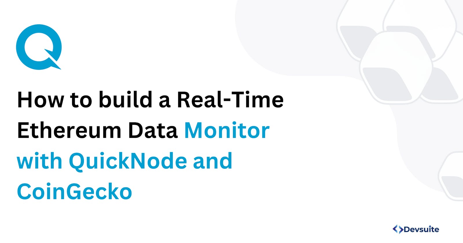 How to Build a Real-Time Ethereum Data Monitor with QuickNode and CoinGecko