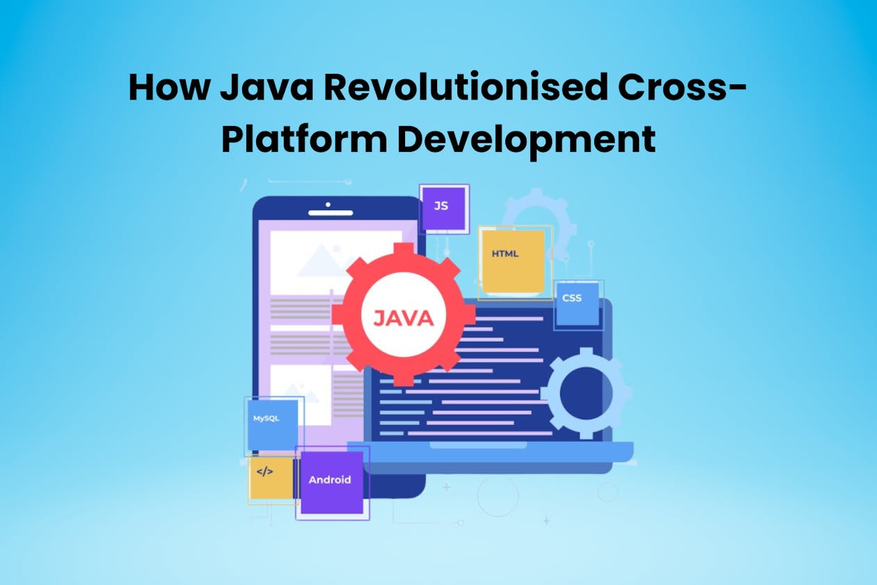 How Java Revolutionised Cross-Platform Development