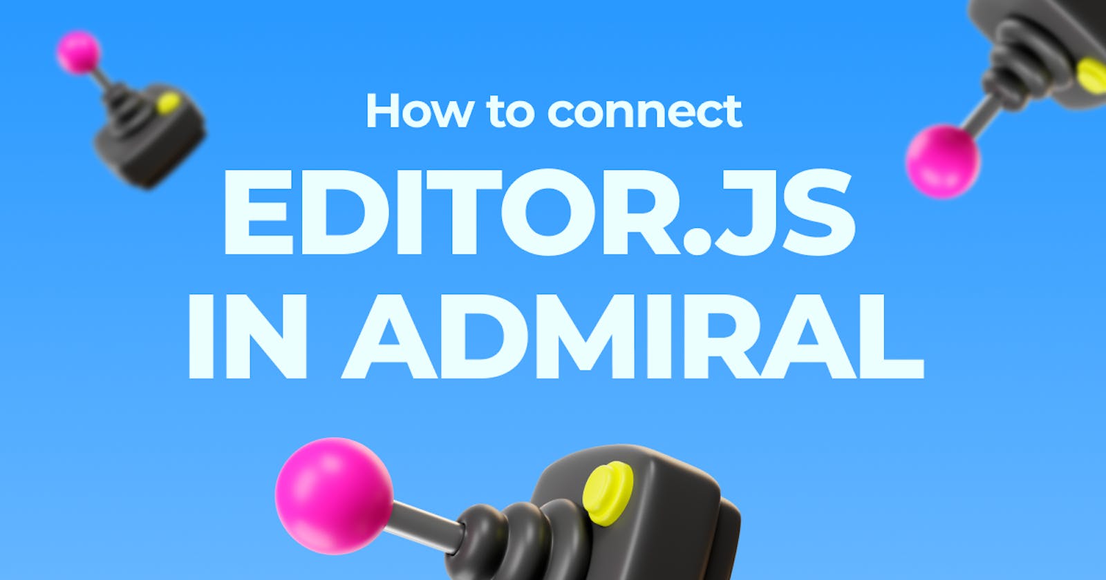 How to connect EditorJS in Admiral