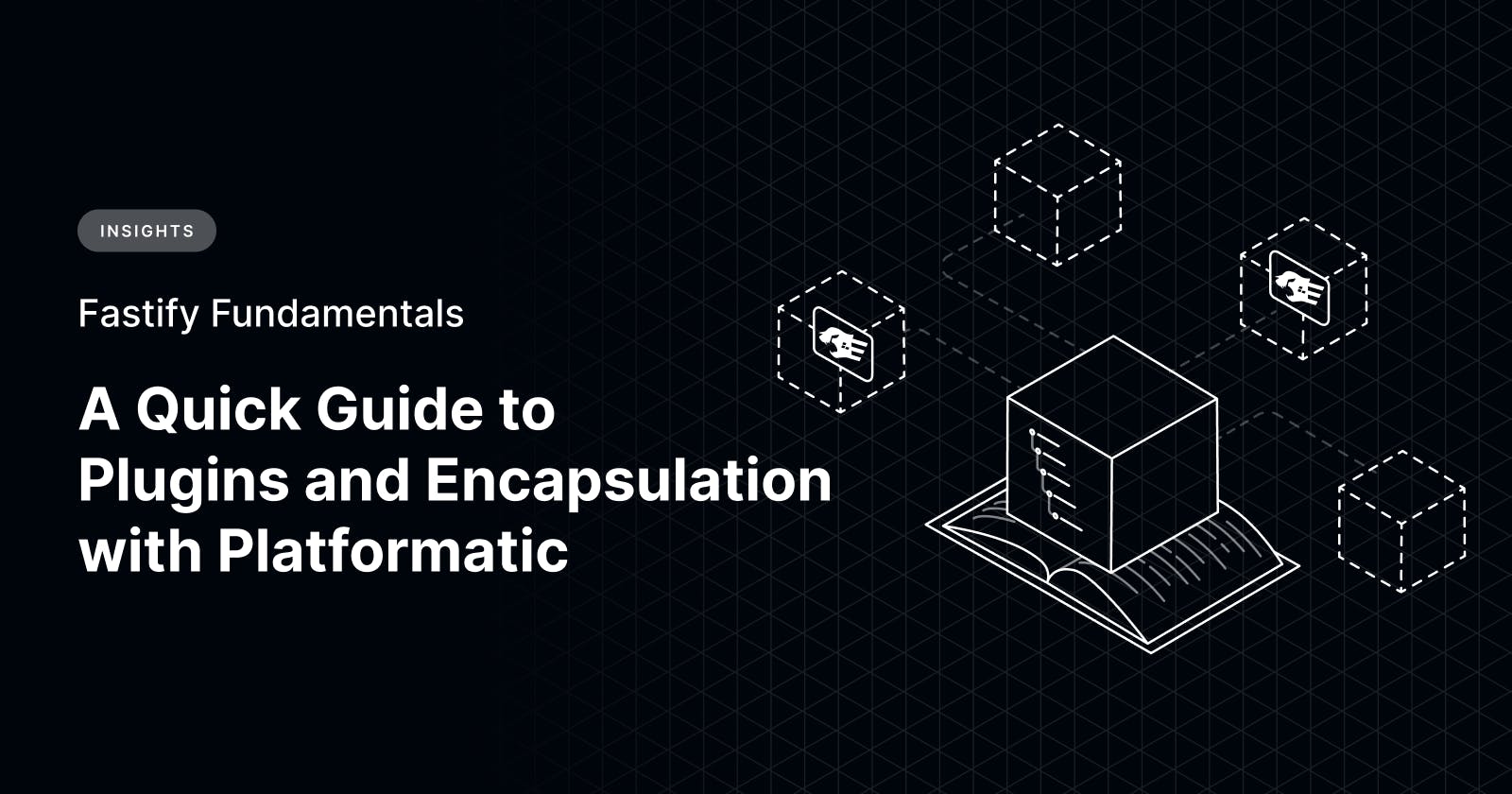 Fastify Fundamentals: A Quick Guide to  Plugins and Encapsulation with Platformatic