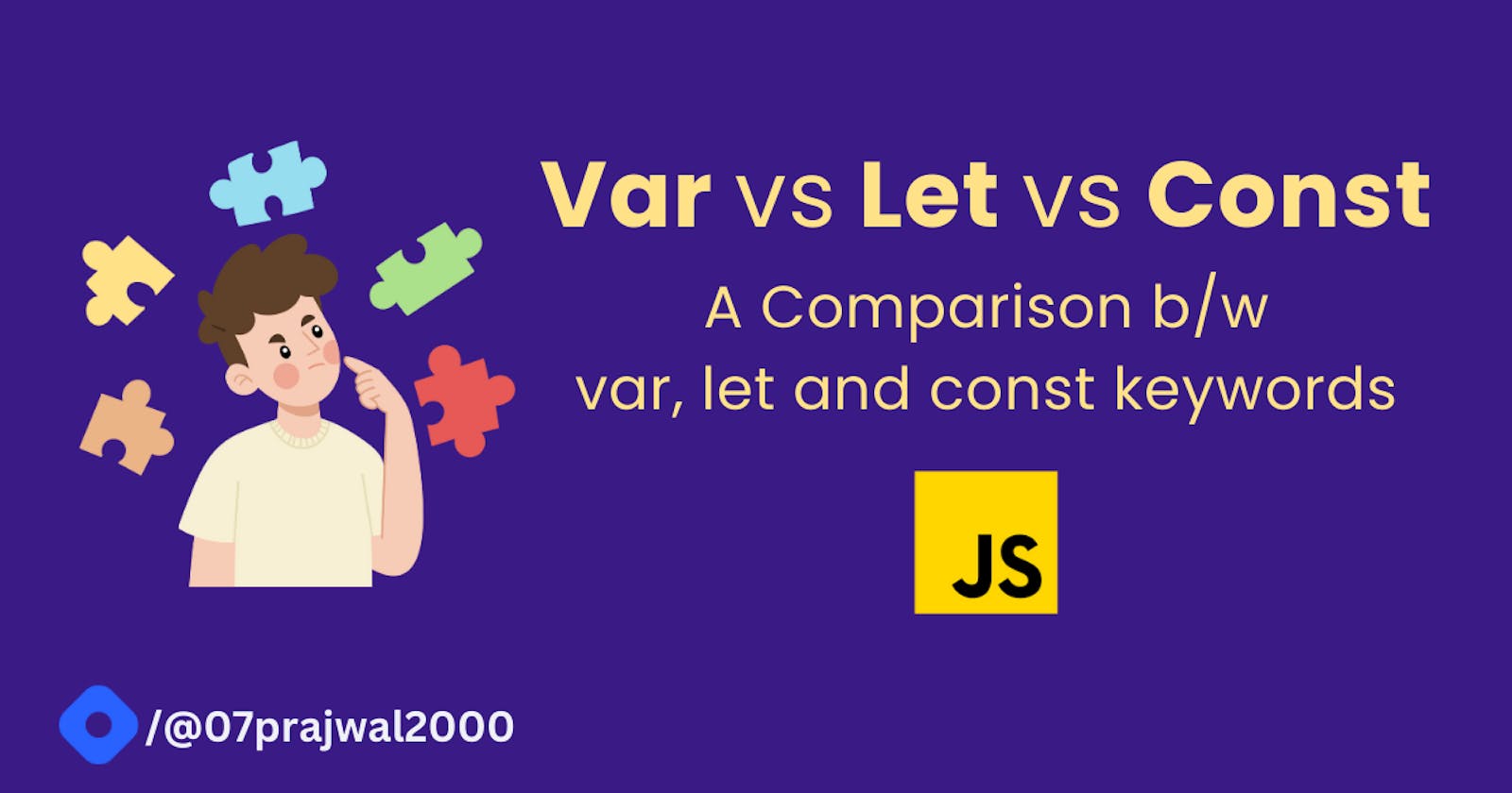 Javascript: Var vs Let vs Const