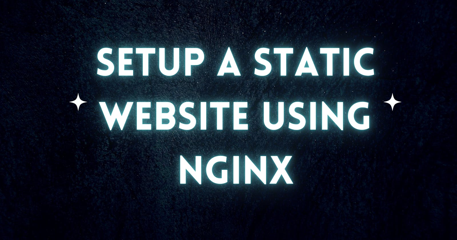 Setup a Static Website Using Nginx