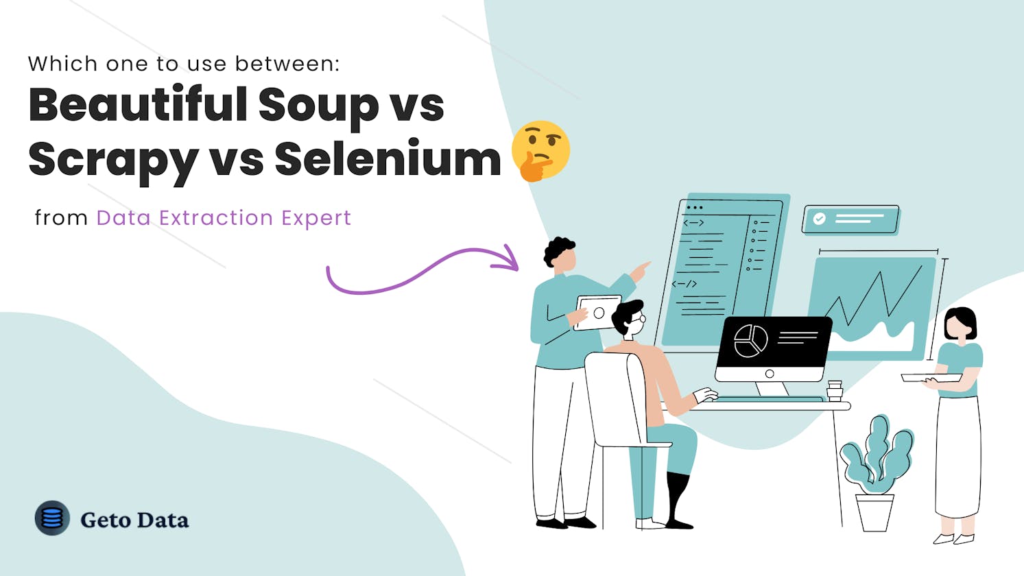 Beautiful Soup vs Scrapy vs Selenium - Which one to use? Python Web scraping