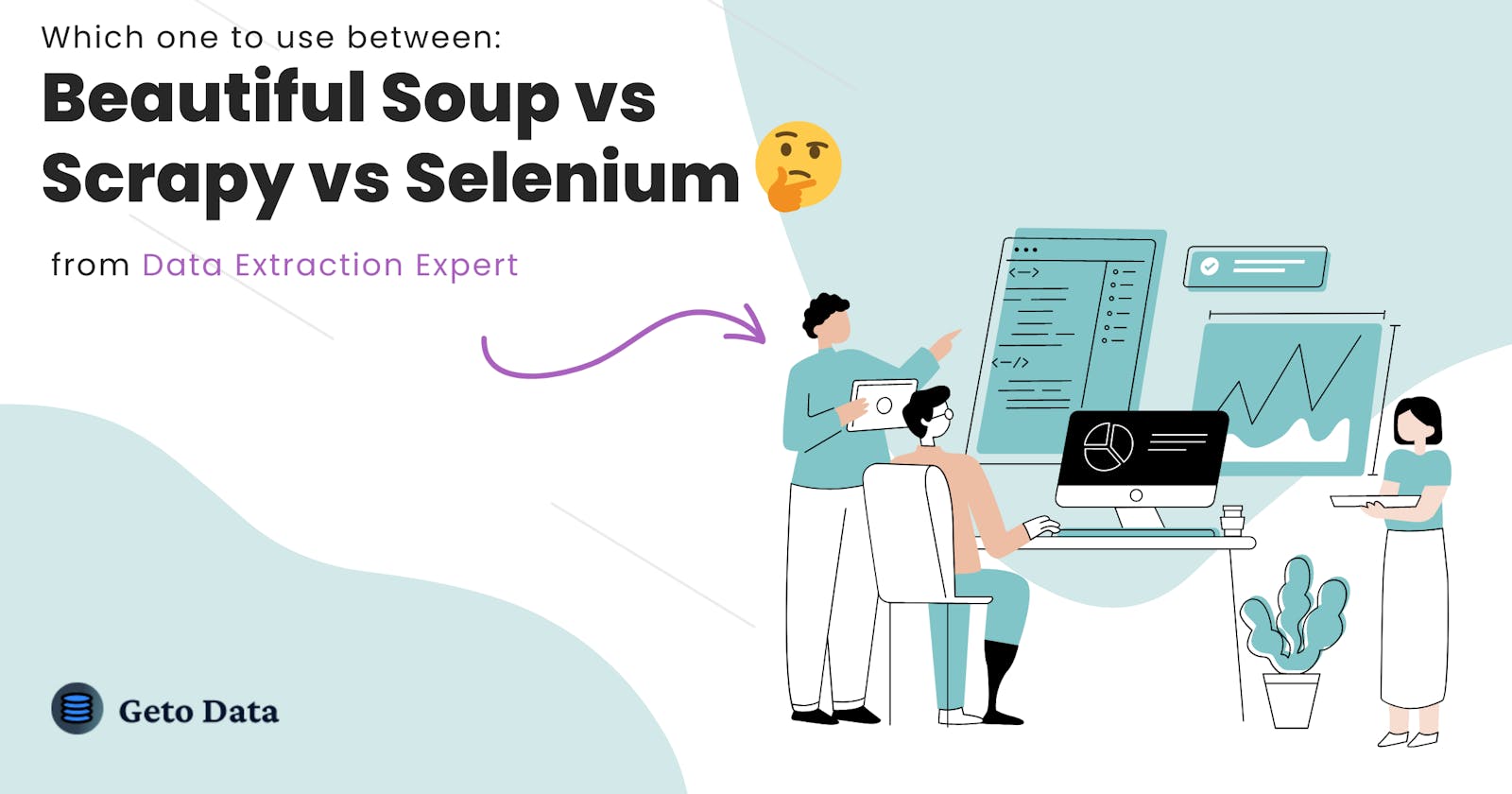 Beautiful Soup vs Scrapy vs Selenium - Which one to use? Python Web scraping