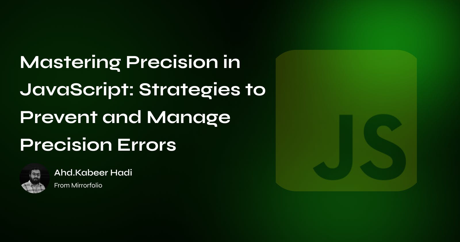 Mastering Precision in JavaScript: Strategies to Prevent and Manage Precision Errors