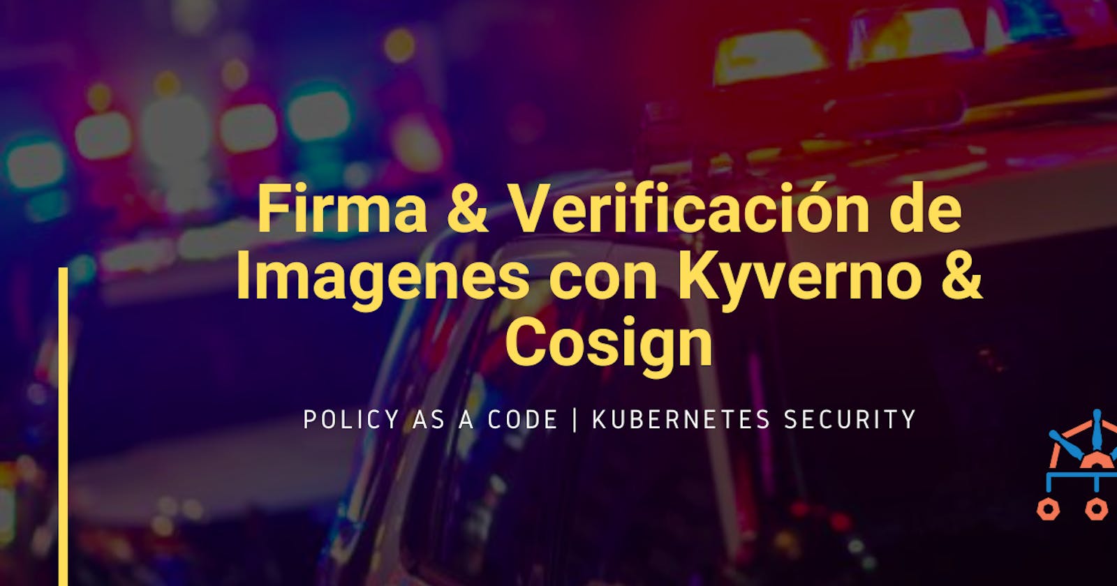 Firma & Verificación de Images con Kyverno & Cosign