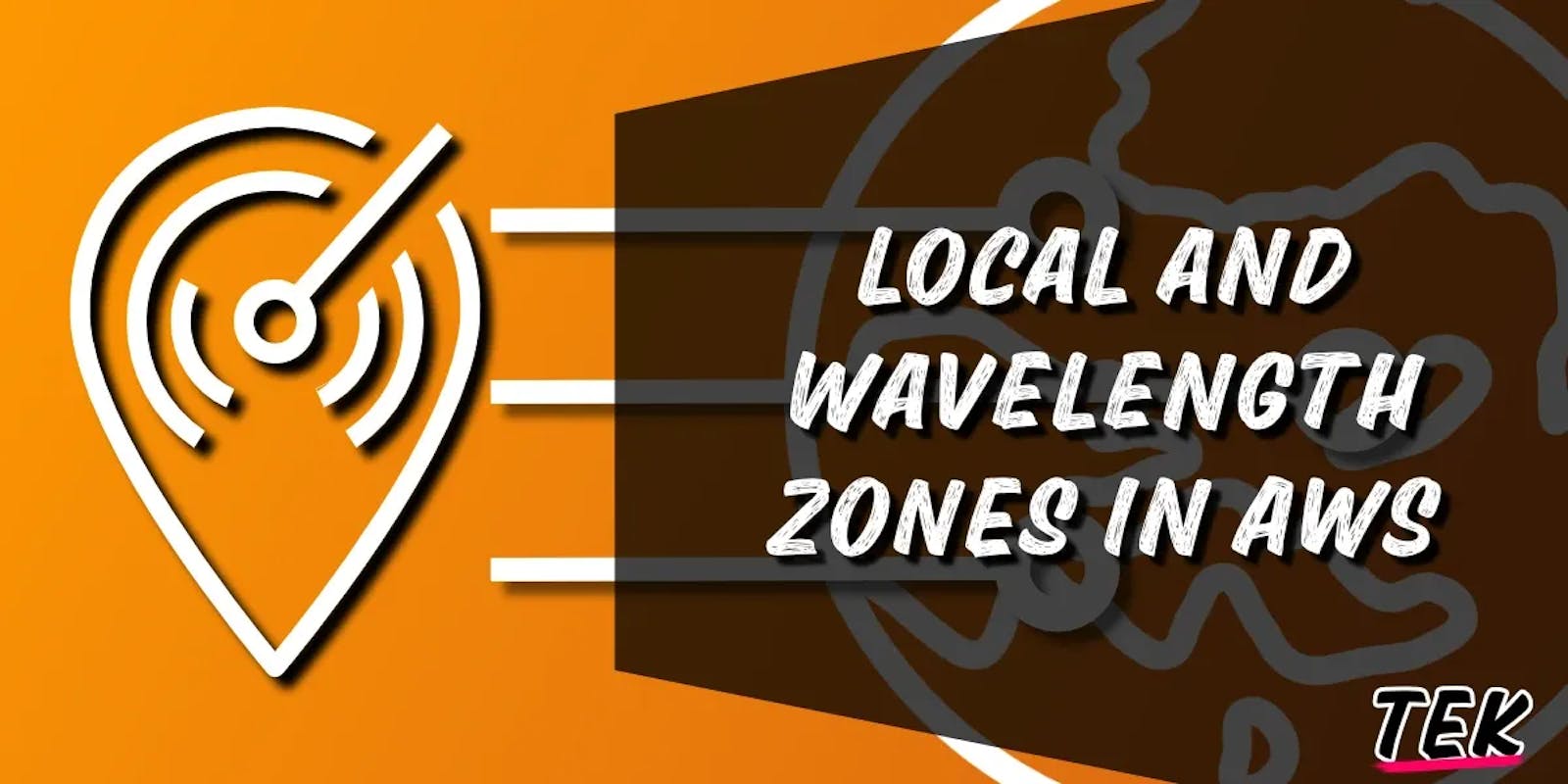 Local and Wavelength Zones in AWS