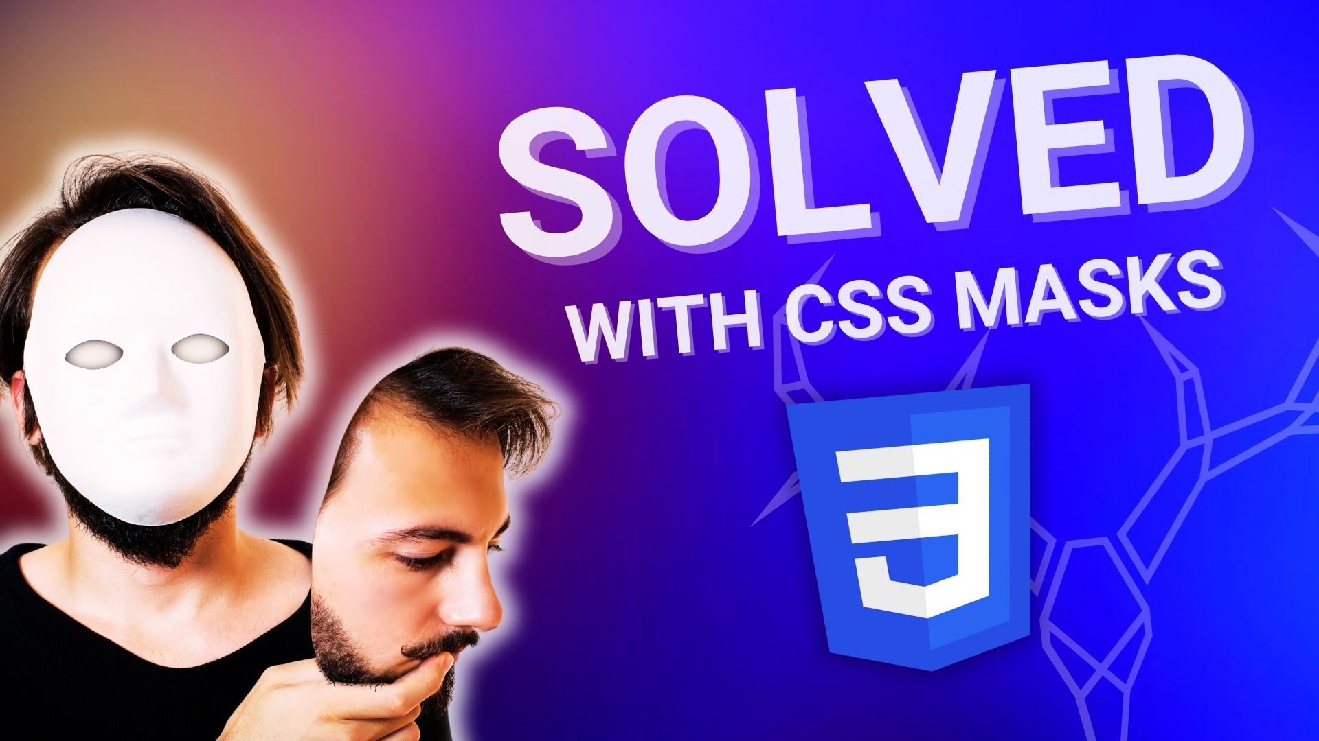 CSS Masks Guide: Solutions to Common Design Challenges